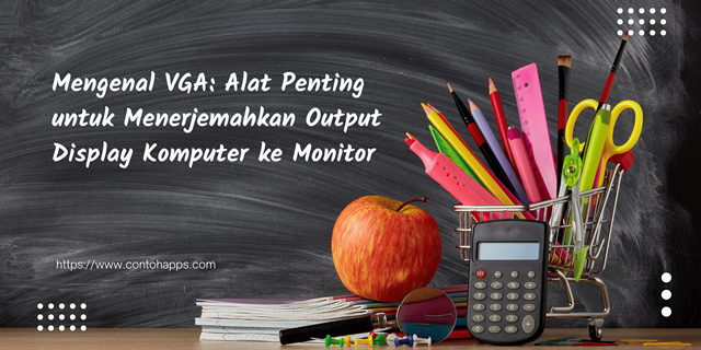 Mengenal VGA: Alat Penting untuk Menerjemahkan Output Display Komputer ke Monitor