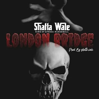 Shatta Wale – “London Bridge”