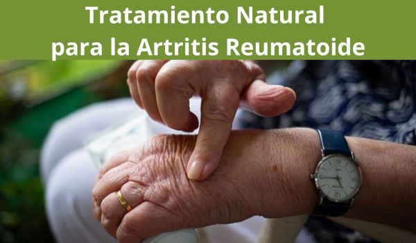 Tratamiento Natural para la Artritis Reumatoide