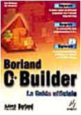 Borland C++ Builder. La guida ufficiale. Con CD-ROM