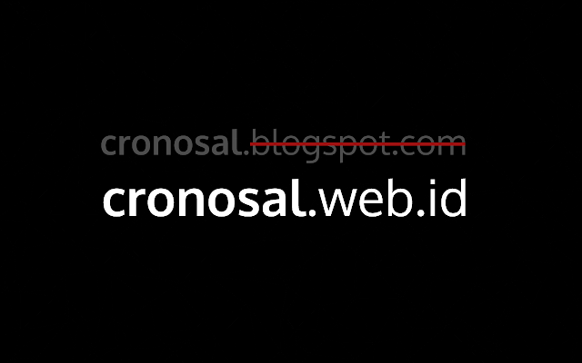 Alamat cronosal.blogspot.com Menjadi cronosal.web.id