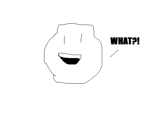 WHAT?!