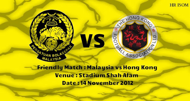 Perlawanan Malaysia lawan Hong Kong dijadualkan pada 14 November 2012