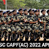 UPSC CAPF (AC) Exam 2022 APPLICATION Form 