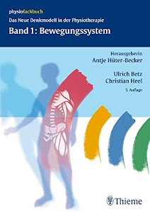 Band 1: Bewegungssystem: Das neue Denkmodell in der Physiotherapie (Physiotherapie Denkmodelle)