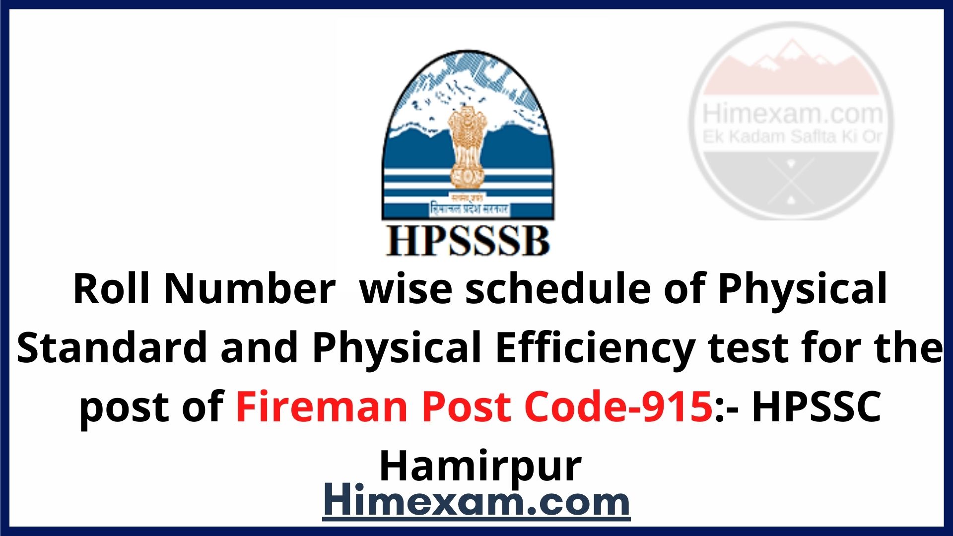 Roll Number  wise schedule of Physical Standard and Physical Efficiency test for the post of Fireman Post Code-915:- HPSSC Hamirpur