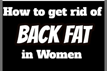 How To Get Rid of Back Fat in Women