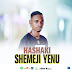 AUDIO | Hashaki - Shemeji Yenu | Download