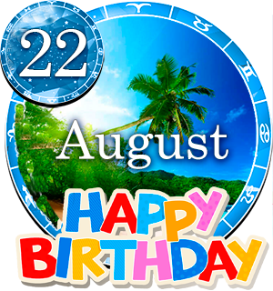August 22 Birthday Horoscope