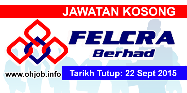 Jawatan Kosong Felcra Berhad (22 September 2015) - JAWATAN 