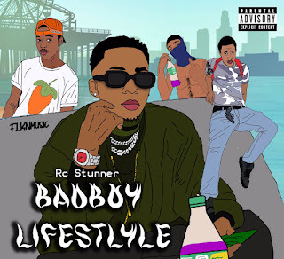 DOWNLOAD EP : Rc Stunner - Badboy Lifestyle (Ep)
