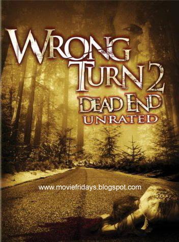 wrong turn 2. So in all - Wrong Turn 2 is