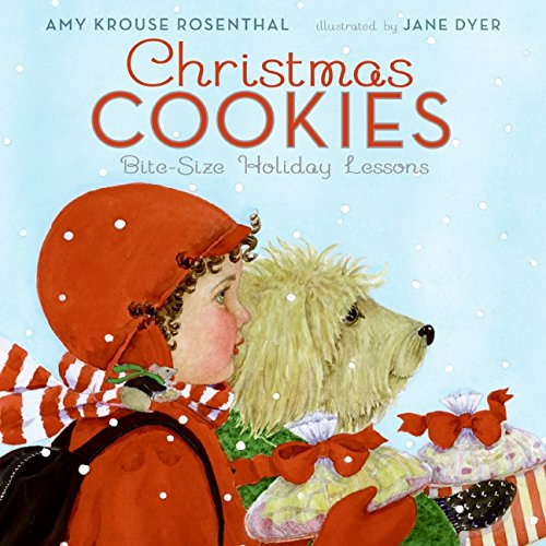 Christmas Cookies: Bite Size Holiday Lessons by Amy Krouse Rosenthal