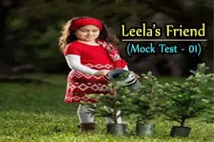 Leela's Friend - M.C.Q (Mock Test 01)