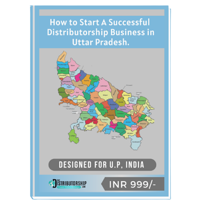 How to Start A Successful Distributorship Business in Uttar Pradesh