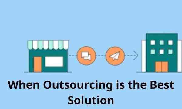 When Outsourcing is the Best Solution