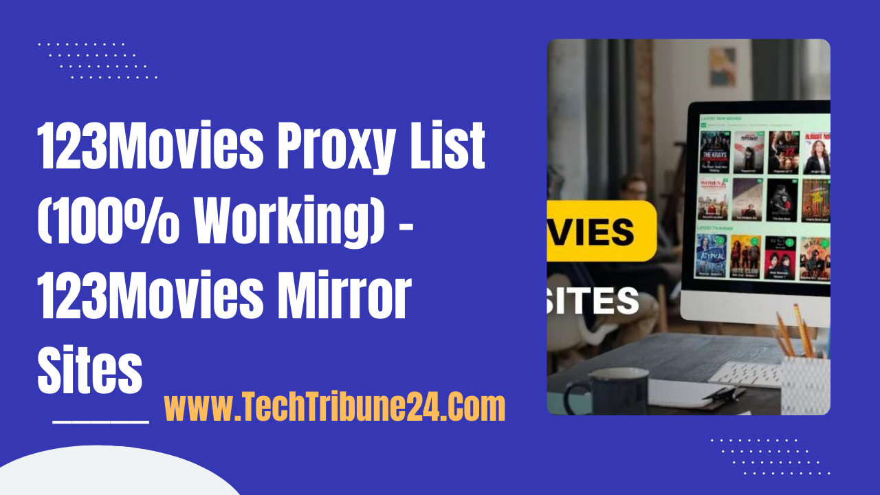 123Movies Proxy List (100% Working) – 123Movies Mirror Sites