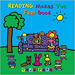 Book Reading Makes You Feel Good by Todd Parr