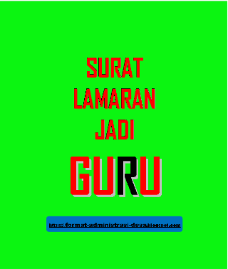 Download Contoh Surat Lamaran Kerja Menjadi Guru, Contoh Surat Lamaran Kerja di Sekolah format Doc (Word) dan PDF, Contoh Surat Lamaran Kerja jadi Guru di Sekolah SMA/SMK/MA/SMP/MTs/SD/MI/TK/PAUD