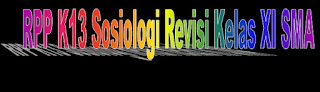 RPP K13 Sosiologi Revisi Kelas XI SMA Format Doc