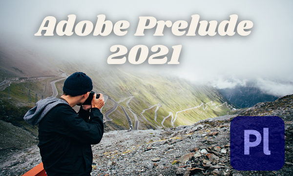 تحميل برنامج Adobe Prelude 2021 تسجيل الفيديو كامل برابط مباشر وسريع