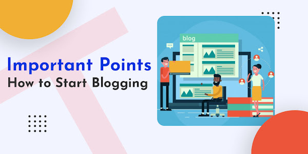 Important Points - How to Start Blogging in 2023