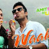 Waakeyi | Amit Sahni Ki List (2014) | Video Song