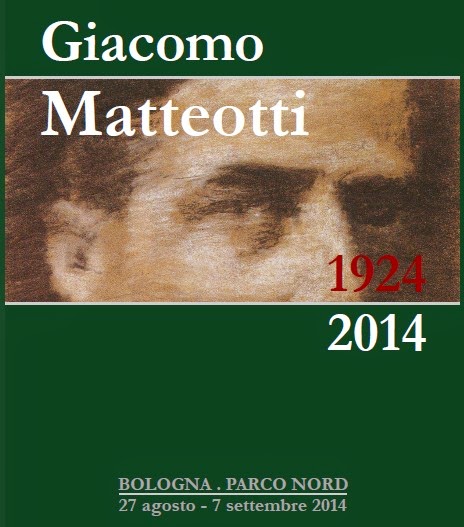 Giacomo Matteotti - Festa Unità - Bologna 2014