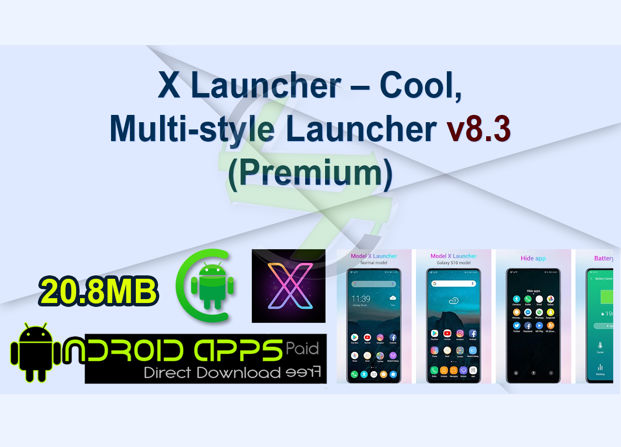 X Launcher – Cool, Multi-style Launcher v8.3 (Premium)