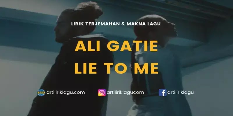 Lirik Lagu Ali Gatie Lie To Me dan Terjemahan