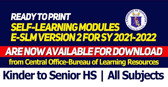 Ready to Print Self-Learning Modules e-SLM Version 2 for SY 2021-2022 are now available for download