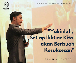 Kata kata Bijak, Kata kata Mutiara, Quotes Motivasi, Kata-kata Motivasi Motivator Indonesia Edvan M Kautsar, Motivasi Cinta, Kata Motivasi