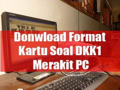 Kartusoal Kartu Soal Merakit PC ~ Heri Syaifudin Blogg's