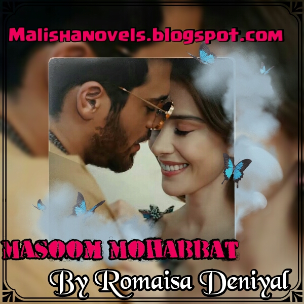 Masoom Mohabbat By Romaisa Deniyal Complete Novel