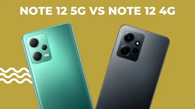 Redmi Note 12 5G vs Note 12 4G: