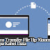3 Cara HP Xiaomi Transfer Data Ke Laptop / Ponsel Lain Tanpa Kabel