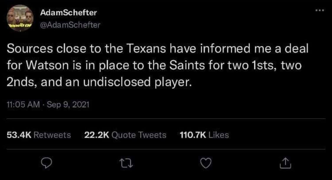 Sources close to the Texans have informed me a deal for Watson is in place to the Saints for two 1sts, two 2nds, and an undisclosed player