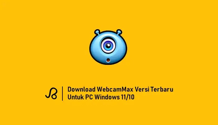 Download WebcamMax Versi Terbaru