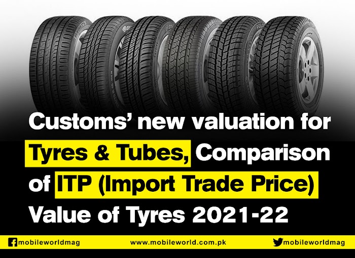 Customs’ new valuation for Tyres & Tubes, Comparison of ITP  (Import Trade Price) Value of Tyres 2021-22