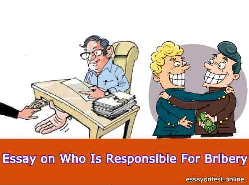 Essay on Who Is Responsible For Bribery