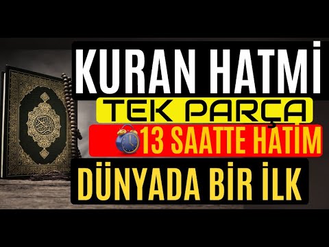 KURAN HATMİ TEK PARÇA 13 SAAT Kuran-ı Kerim Hatmi Tamamı Mukabele Dinle