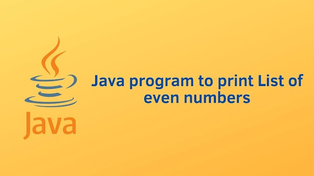 Java program to print List of even numbers