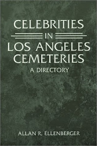 Celebrities in Los Angeles Cemeteries: A Directory