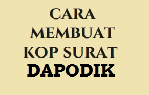 membuat kop surat dapodik