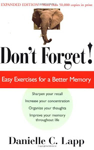 Don't Forget: Easy Exercises For A Better Memory, Expanded Edition