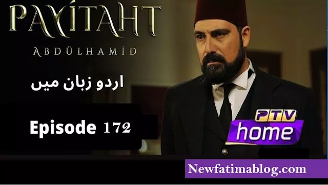 Payitaht Sultan Abdul Hamid Episode 172 in urdu by PTV