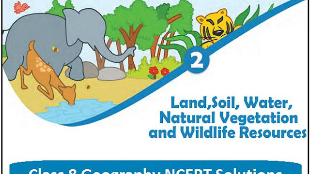 Land Soil Water Natural Vegetation and Wildlife Resources