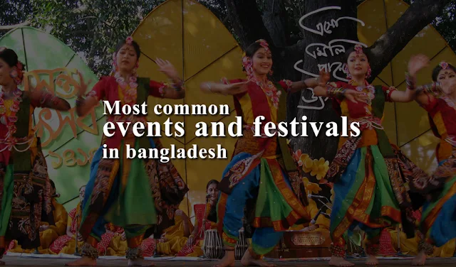 What are the most common events and festivals in bangladesh