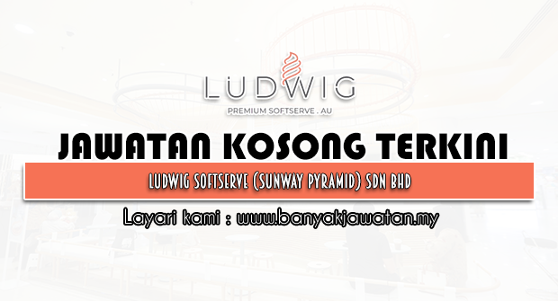 Jawatan Kosong 2022 di Ludwig Softserve (Sunway Pyramid) Sdn Bhd