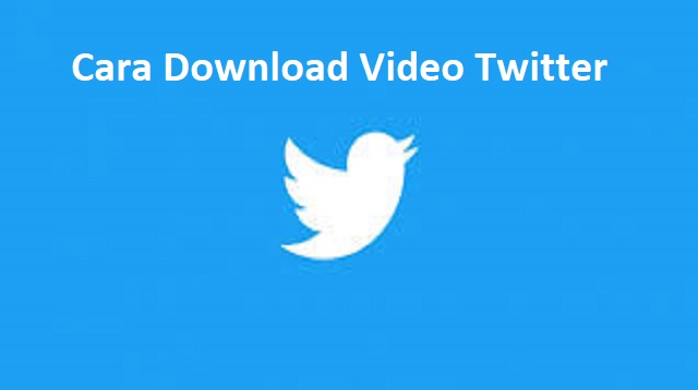 Cara Download Video Twitter